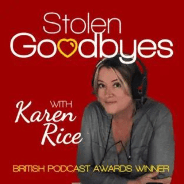 Stolen Goodbyes with Karen Rice Podcast Art